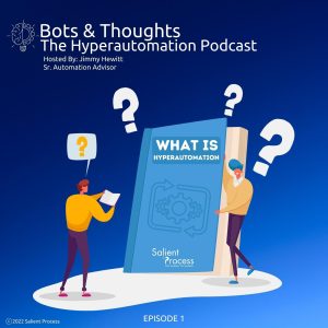 Bots & Thoughts: The Hyperautomation Podcast - Episode 1: What is Hyperautomation? - Cover Art