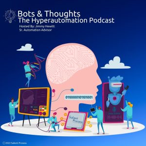 Salient Process - Bots & Thoughts: The Hyperautomation Podcast - Cover Art