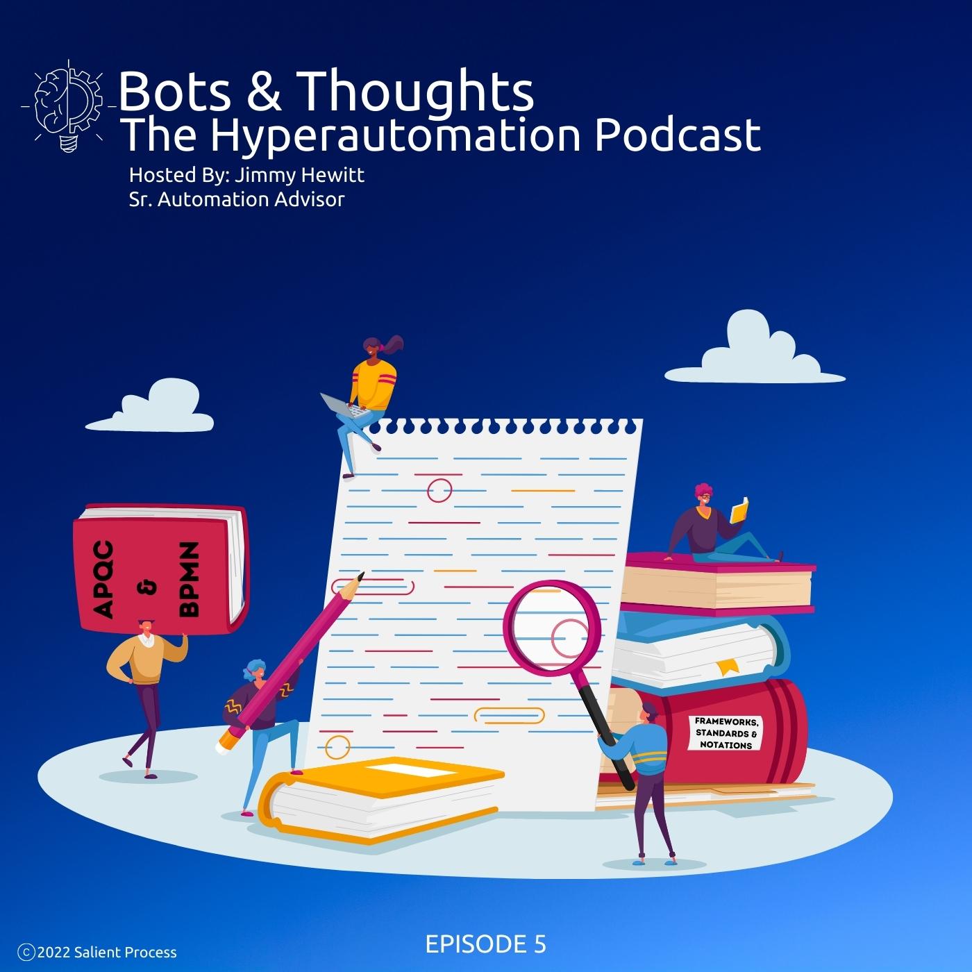 Bots & Thoughts: The Hyperautomation Podcast, Hosted by Jimmy Hewitt (Sr. Automation Advisor) - Episode 5 - Cover Art