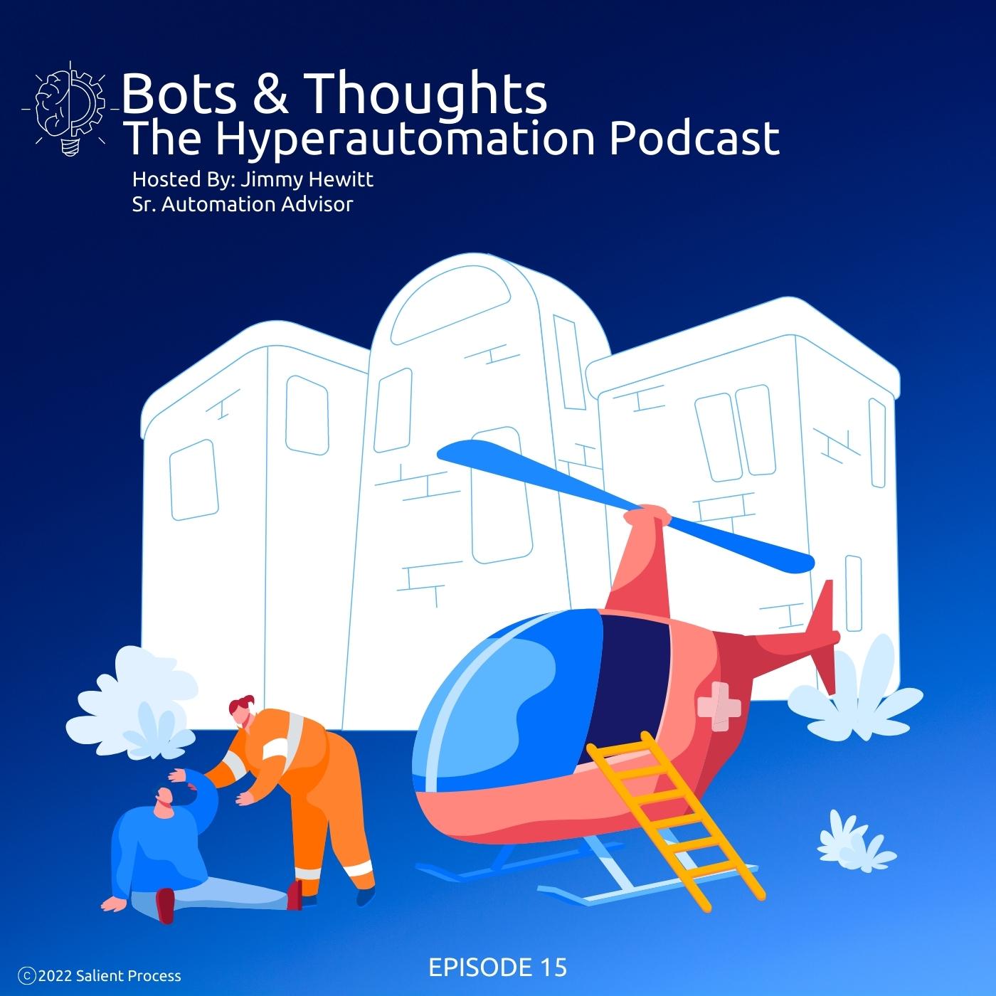 Bots & Thoughts: The Hyperautomation Podcast, Hosted by Jimmy Hewitt (Sr. Automation Advisor) - Episode 15 - Cover Art